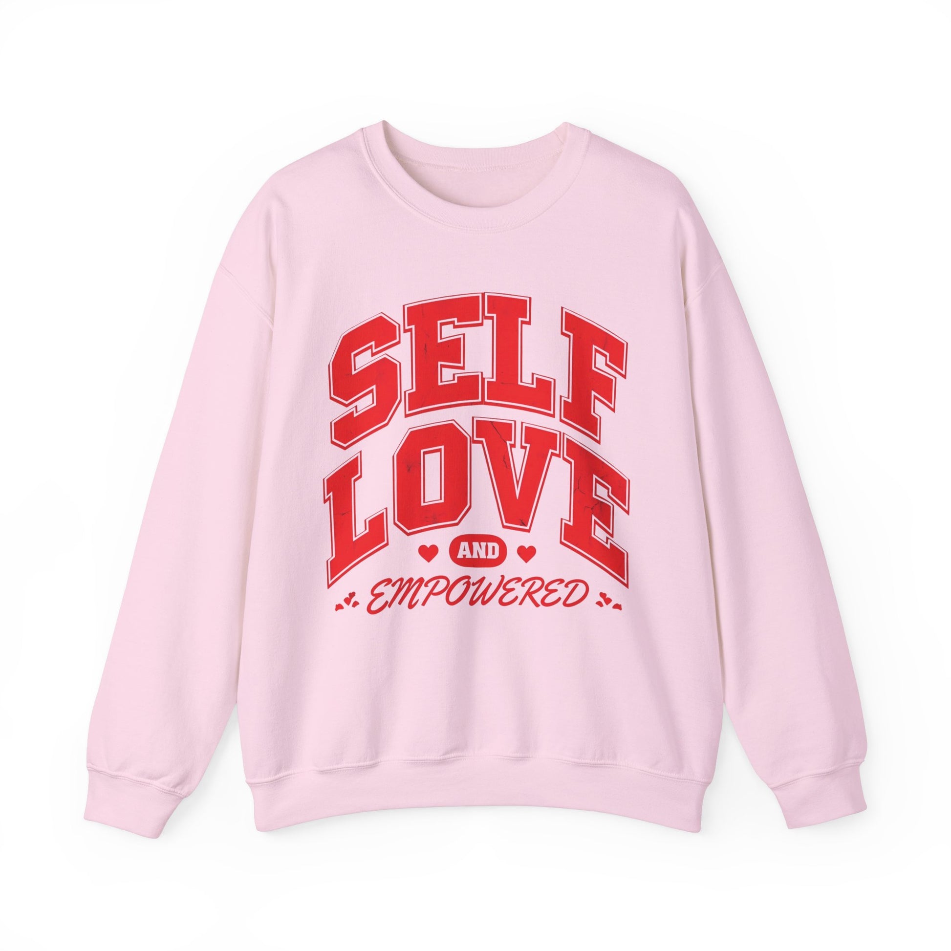 Empowered Self Love Crewneck Sweatshirt for Valentines Day or Any Day - selfempowermenteveryday