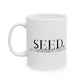 Mug - 11 oz SEED Self-Empowerment Every Day branded ceramic mug - selfempowermenteveryday