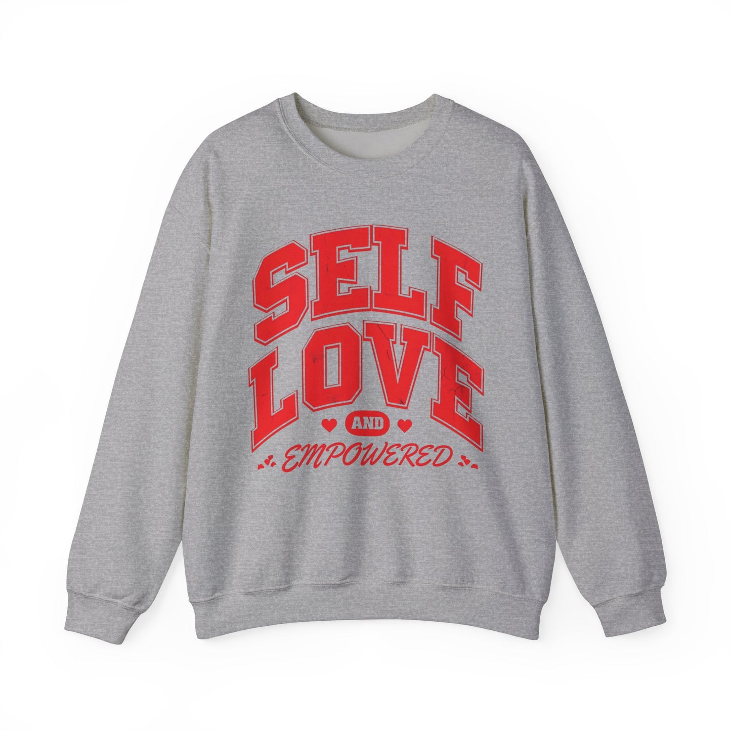 Empowered Self Love Crewneck Sweatshirt for Valentines Day or Any Day - selfempowermenteveryday