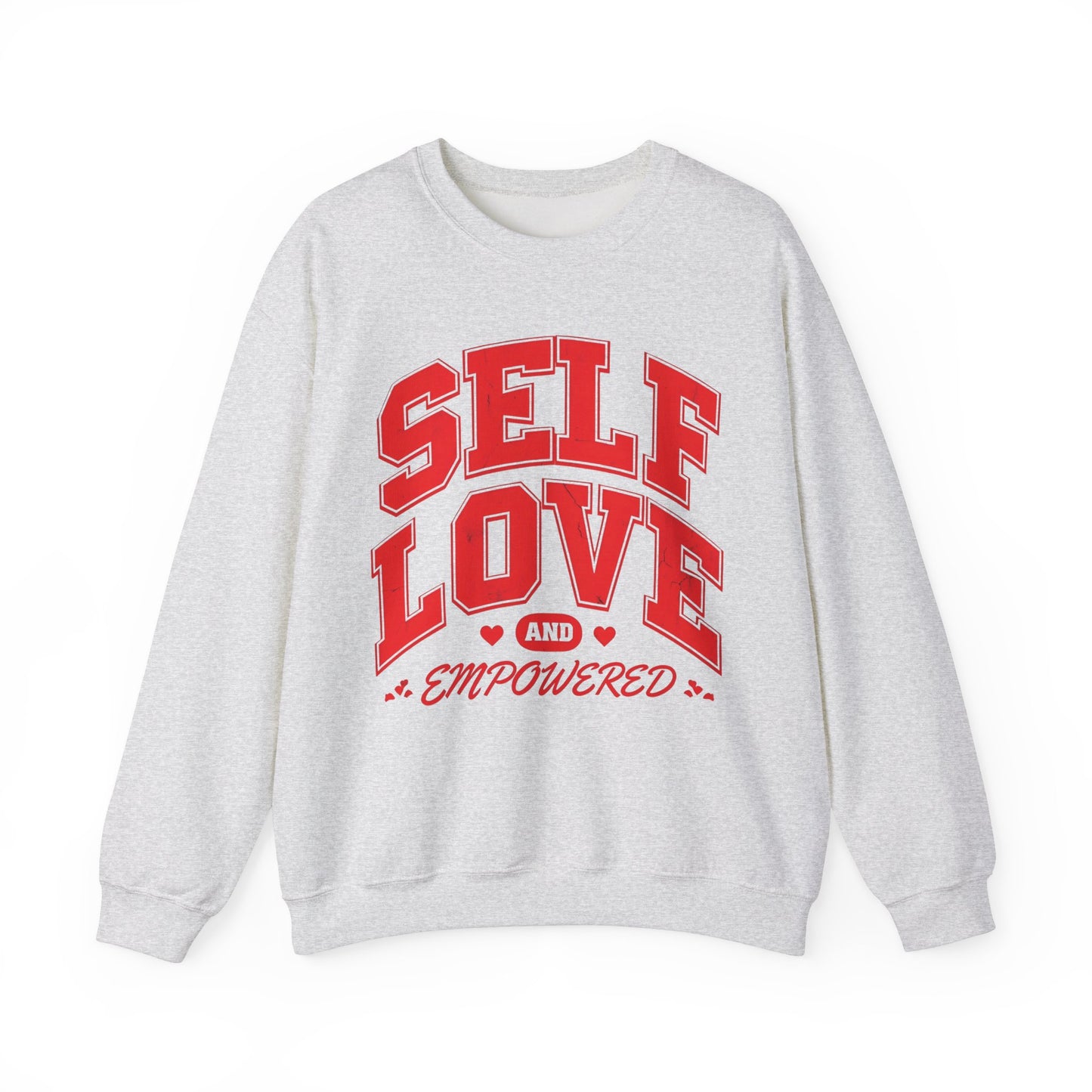 Empowered Self Love Crewneck Sweatshirt for Valentines Day or Any Day - selfempowermenteveryday