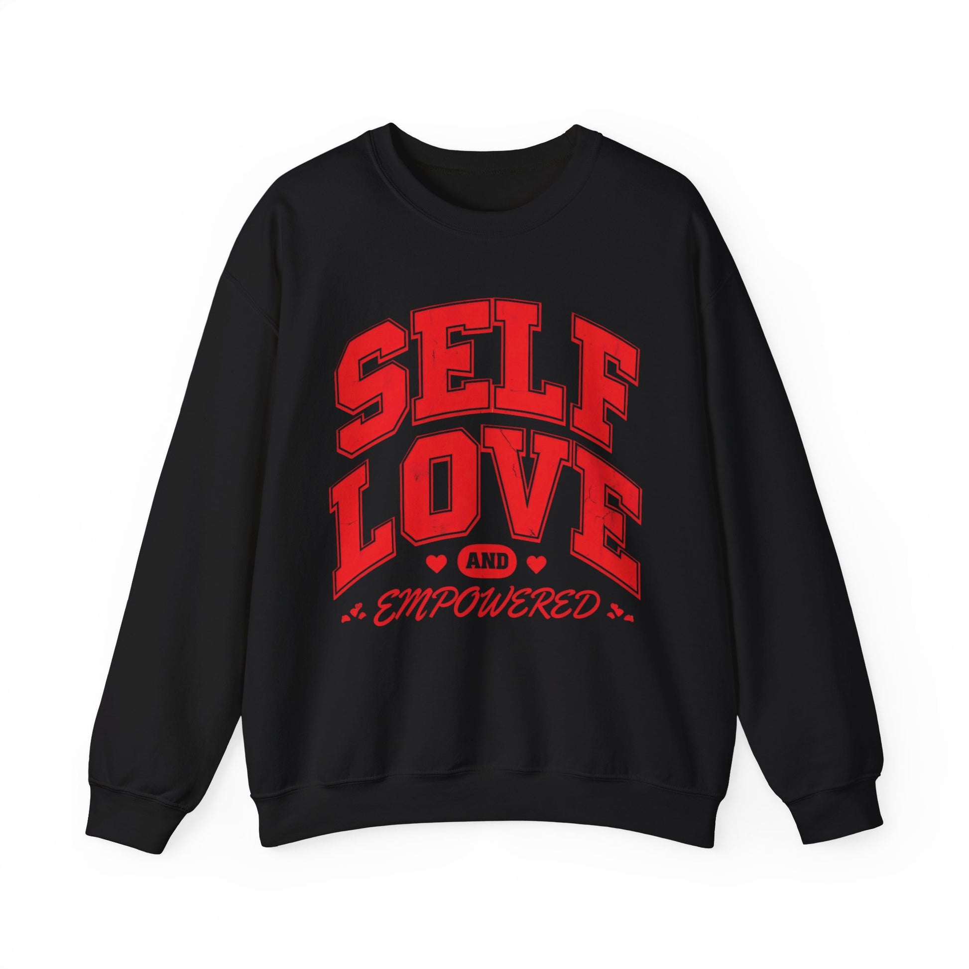 Empowered Self Love Crewneck Sweatshirt for Valentines Day or Any Day - selfempowermenteveryday